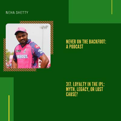 317. Loyalty in the IPL: Myth, Legacy, Or Lost Cause? 317. Loyalty in the IPL: Myth, Legacy, Or Lost Cause?