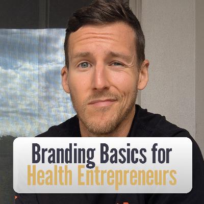 187 - What is Branding? (And Why It's Essential for Health Businesses)