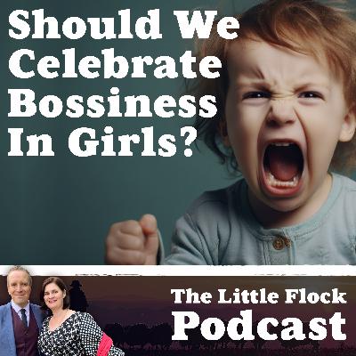 22. Should We Celebrate Bossiness In Girls? 22. Should We Celebrate Bossiness In Girls?