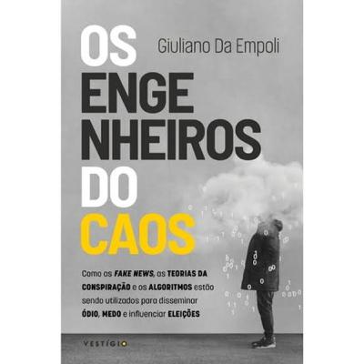 OS ENGENHEIROS DO CAOS, de Giuliano Da Empoli