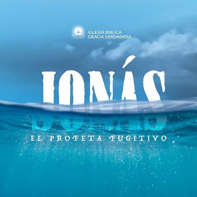 04 Las buenas nuevas de la grandeza de las misericordias de Dios - Jonás 4:1-11 04 Las buenas nuevas de la grandeza de las misericordias de Dios - Jonás 4:1-11