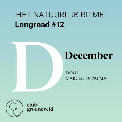 2023 // Aflevering 12 // De maand december // Podcast-serie 'Het natuurlijk ritme'