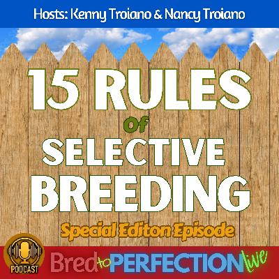 Ep265 -The 15 Rules of Selective Breeding: Building Your Own Bloodline from the Ground Up