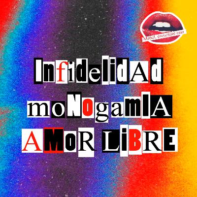 Infidelidad, monogamia y amor libre Infidelidad, monogamia y amor libre