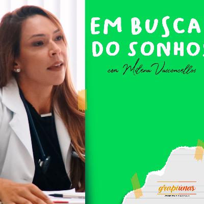 Grapiúnas #14 - Milena Vasconcellos, em busca do sonho Grapiúnas #14 - Milena Vasconcellos, em busca do sonho