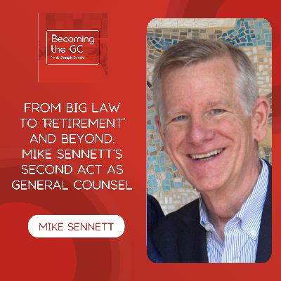 From Big Law To ‘Retirement’ And Beyond: Mike Sennett’s Second Act As General Counsel From Big Law To ‘Retirement’ And Beyond: Mike Sennett’s Second Act As General Counsel