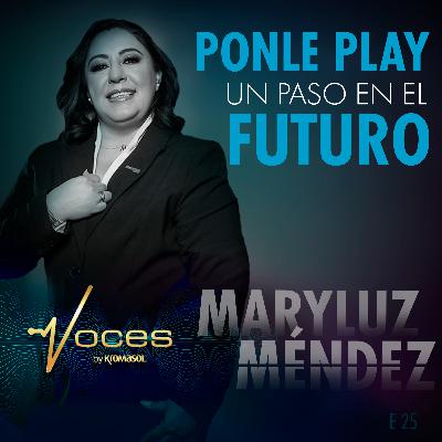 PONLE PLAY, UN PASO EN EL FUTURO CON MARYLUZ MENDEZ