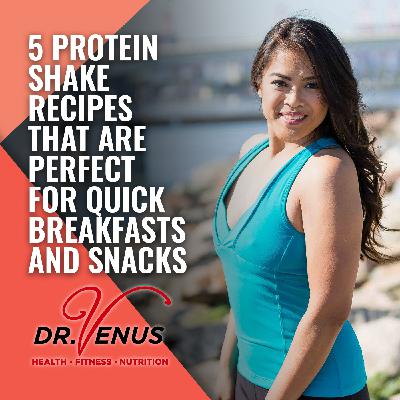 EP03: 5 Protein Shake Recipes That are Perfect For Quick Breakfasts and Snacks EP03: 5 Protein Shake Recipes That are Perfect For Quick Breakfasts and Snacks
