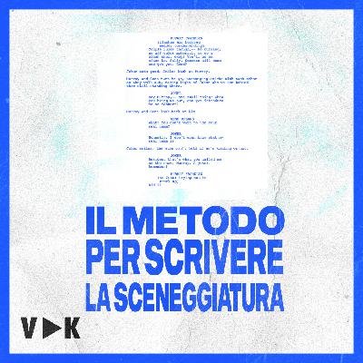 # 8 - I Metodi per Scrivere una Sceneggiatura - Il Podcast del Videomaker