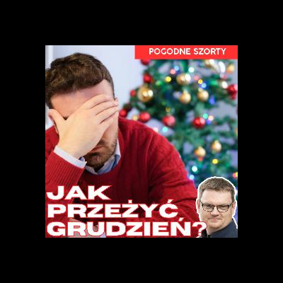 Jak przeżyć grudzień? | Pogodne Szorty #270