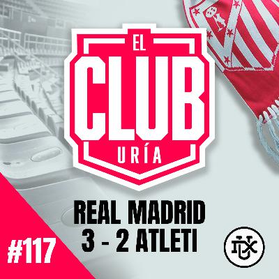 POST REAL MADRID 3 - 2 ATLETI | Club Uría #117 POST REAL MADRID 3 - 2 ATLETI | Club Uría #117