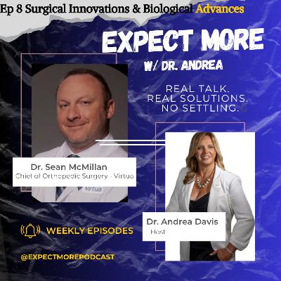 Surgical Innovations & Biological Advances in Orthopedic Care w/ Dr. Sean McMillan
