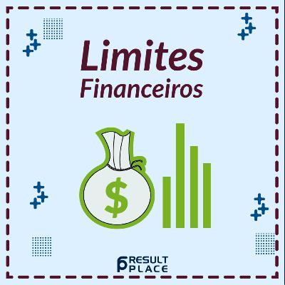 Limites Financeiros Limites Financeiros