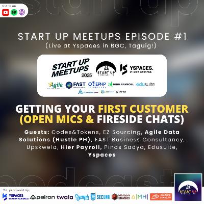 START UP MEETUPS #1: Getting Your First Customer (Open Mics & Fireside Chats)