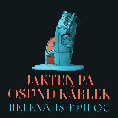 Jakten på osund kärlek - Helenahs epilog