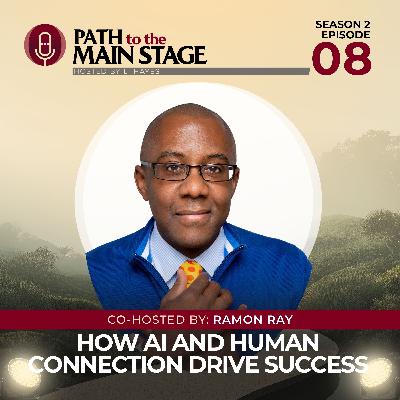 S2 Ep 08: How AI and Human Connection Drive Success S2 Ep 08: How AI and Human Connection Drive Success