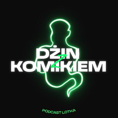 Dżin z komikiem (podcast Lotka) | Gość: Kacper Ruciński | Odcinek 13