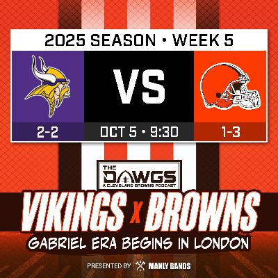 Vikings x Browns: Game Preview - How Will the Dillon Gabriel Era Begin? - Cleveland Browns Podcast for 10/2/25