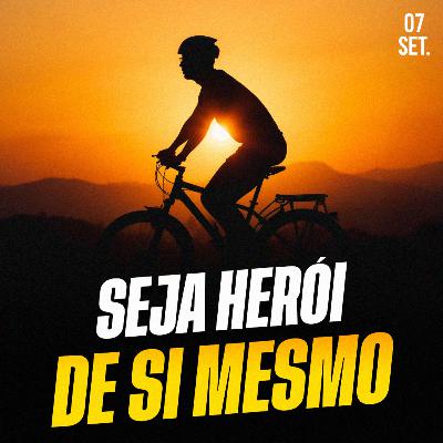 SEJA HERÓI DE SI | Ponto de Vista 07/set