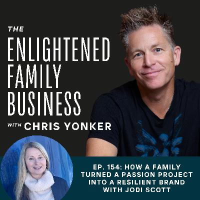 How a Family Turned a Passion Project into a Resilient Brand With Jodi Scott How a Family Turned a Passion Project into a Resilient Brand With Jodi Scott