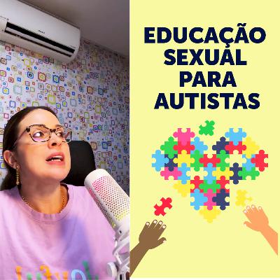 Autismo e Sexualidade Autismo e Sexualidade