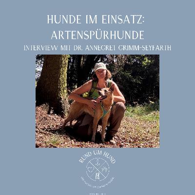 Hunde im Einsatz: Artenspürhunde - Interview mit Dr. Annegret Grimm-Seyfarth Hunde im Einsatz: Artenspürhunde - Interview mit Dr. Annegret Grimm-Seyfarth