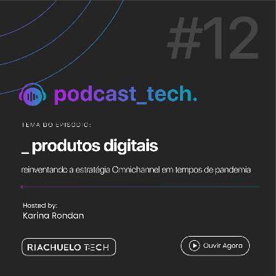 #12 - Reinventando a Estratégia Omnichannel em Tempos de Pandemia #12 - Reinventando a Estratégia Omnichannel em Tempos de Pandemia