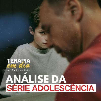 #16 - Análise da série Adolescência