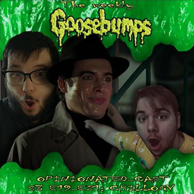 The Weekly Opinionated Goosebumps Podcast Episode 63 "Chillogy"