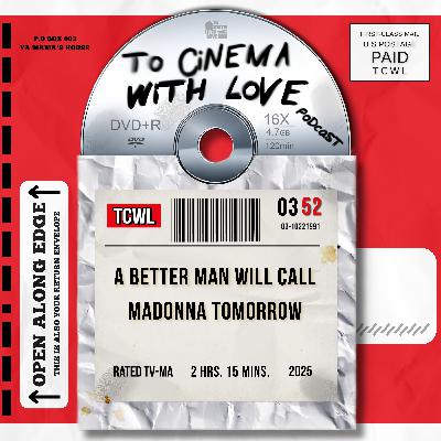 TCWL - Ep52 | A Better Man Will Call Madonna...Tomorrow