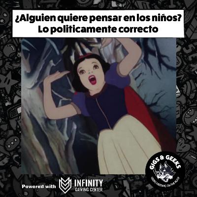 06- Gigs & Geeks - El podCATS - Alguien quiere pensar en los niños, lo politicamente correcto y la censura