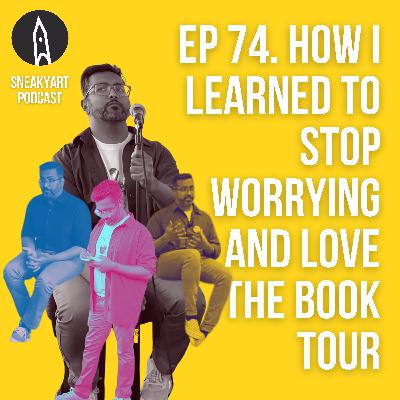 Ep 74 - How I Learned to Stop Worrying and Love the Book Tour