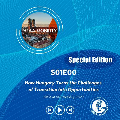 How Hungary Turns the Challenges of Transition Into Opportunities - HIPA at IAA Mobility 2023 How Hungary Turns the Challenges of Transition Into Opportunities - HIPA at IAA Mobility 2023