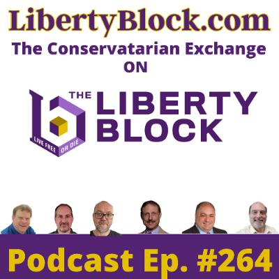 The Conservatarian Exchange on the Liberty Block Episode 264 July 16 2025