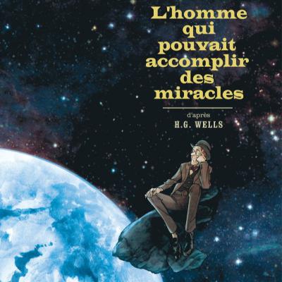 L'homme qui pouvait accomplir des miracles L'homme qui pouvait accomplir des miracles