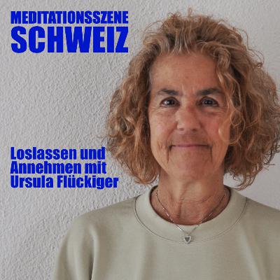 Loslassen und Annehmen mit Ursula Flückiger