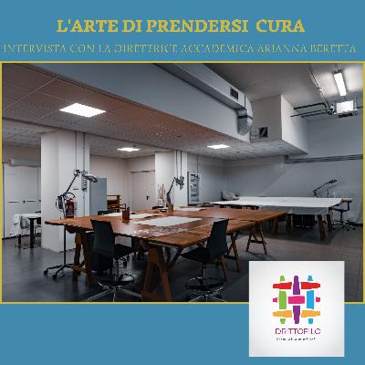 L'arte di prendersi cura_ intervista con la direttrice didattica Arianna Beretta L'arte di prendersi cura_ intervista con la direttrice didattica Arianna Beretta
