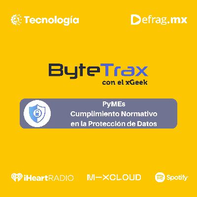 ByteTrax – PyMEs: Cumplimiento Normativo en la Protección de Datos