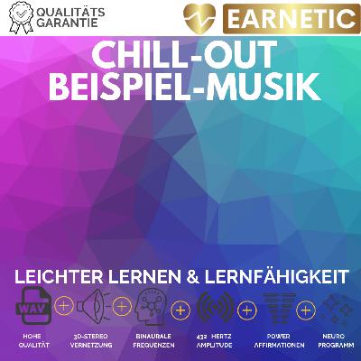 EARNETIC leichter Lernen und Verbesserung der Lernfähigkeit  - CHILL-OUT