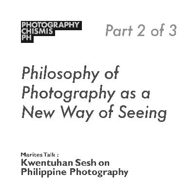 Episode 5 | Part 2 - Philosophy of Photography as a New Way of Seeing