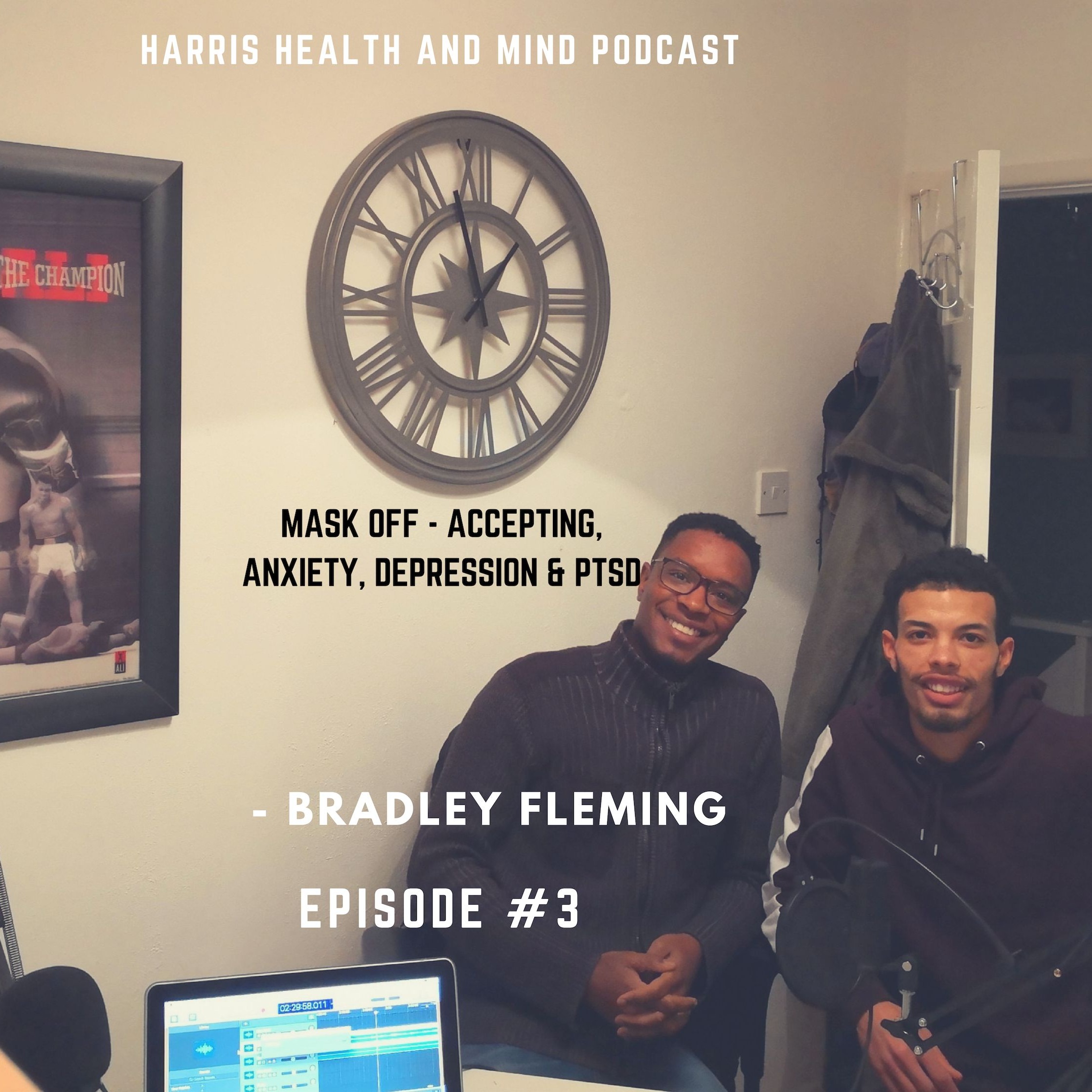 Mask Off - Accepting Anxiety, Depression & PTSD - Bradley Fleming Episode #3