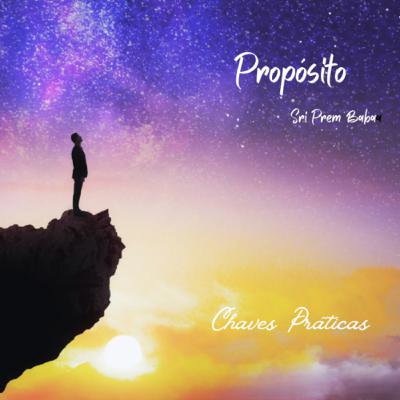 Reconhecendo potenciais - Chave Prática nr 5 - Propósito de Sri Prem Baba