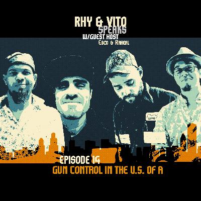 Episode 15 - Gun Control Of The US Of A with Esco & Raheal