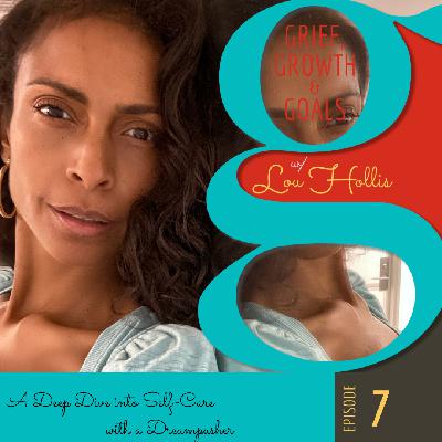 Ep 7: A Deep Dive into Self-Care with a Dreampusher Ep 7: A Deep Dive into Self-Care with a Dreampusher