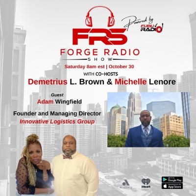 Forge Radio Show w/ Adam Wingfield 11 6 2021