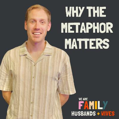 Why The Metaphor Matters - Matt Lee Why The Metaphor Matters - Matt Lee