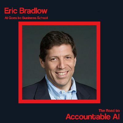 Eric Bradlow: AI Goes to Business School