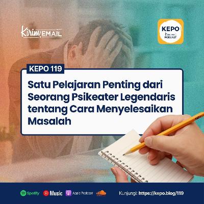 Satu Pelajaran Penting dari Seorang Psikeater Legendaris tentang Cara Menyelesaikan Masalah - Ep. #119