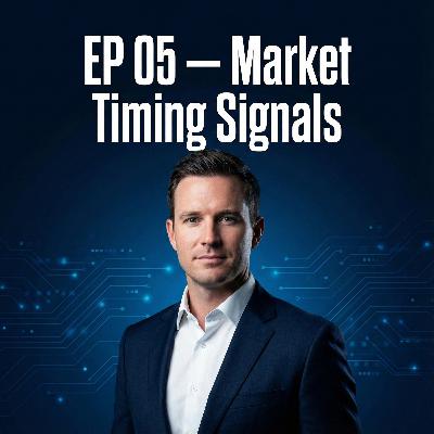 EP05 – Market Timing Signals
