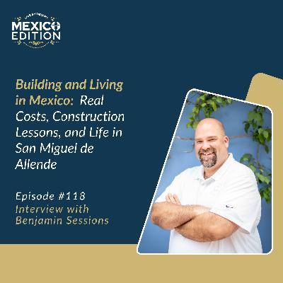 Building and Living in Mexico: Real Costs, Construction Lessons, and Life in San Miguel de Allende Building and Living in Mexico: Real Costs, Construction Lessons, and Life in San Miguel de Allende